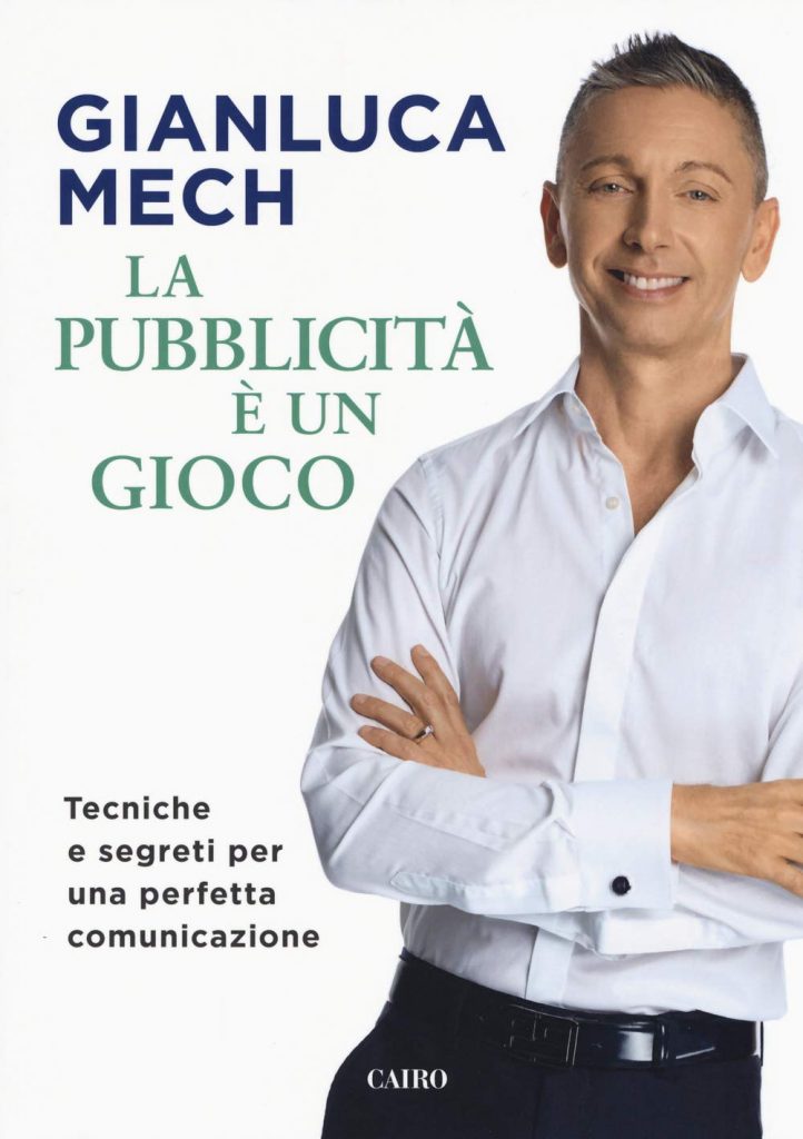 “La pubblicità è un gioco”: il libro sul marketing di Gianluca Mech